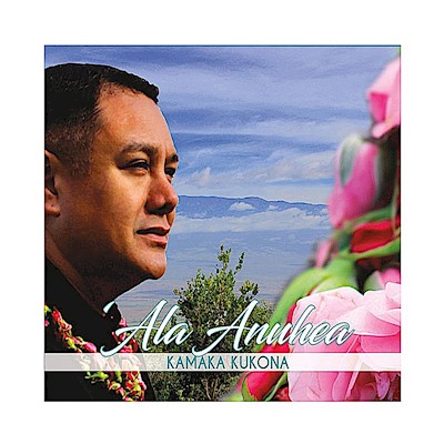 Music CD - Kamaka Kukona  "Ala Anuhea"                                     